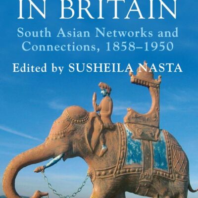 India in Britan: South Asian Netwrks and Connections