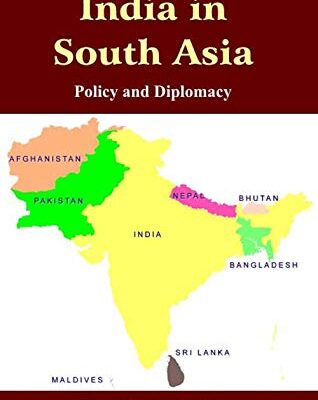 India in South Asia: Policy and Diplomacy
