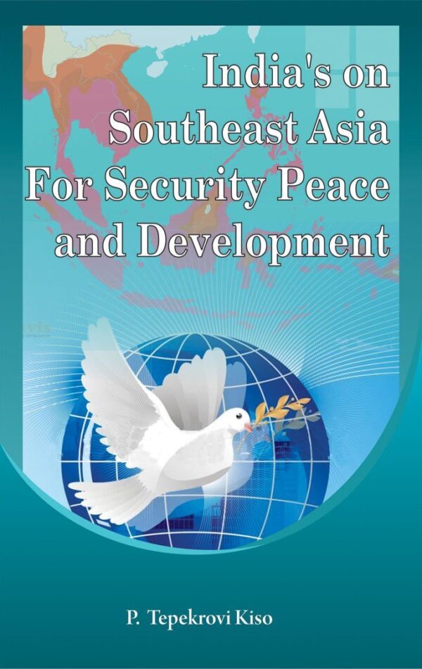 India`s on Southeast Asia For Security Peace and Development