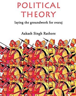 Indian Political Theory: Laying the Groundwork for Svaraj