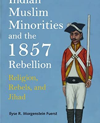 Indian Muslim Minorities and the 1857 Rebellion: Religion