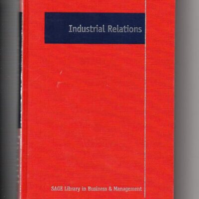 Industrial Relations (Set of 4 Volumes) (SAGE Library in Business and Management)