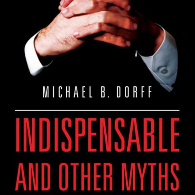 Indispensable and Other Myths: Why the Ceo Pay Experiment Failed an How to Fix it