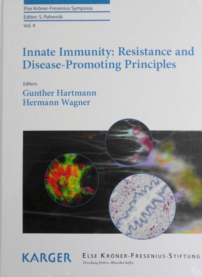 Innate Immunity: Resistance and Disease- Promoting Principles (Else Kroner-Fresenius Symposia)