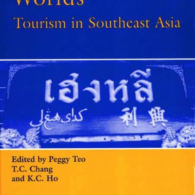 Interconnected Worlds: Tourism in Southeast Asia (Advances in Tourism Research Series)