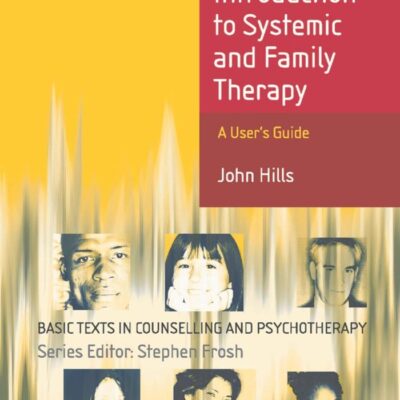 Introduction to Systemic and Family Therapy: A User`s Guide: 31 (Basic Texts in Counselling and Psychotherapy)