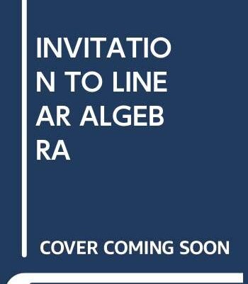INVITATION TO LINEAR ALGEBRA