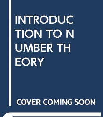 INTRODUCTION TO NUMBER THEORY 2ND EDITION