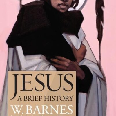 Jesus: A Brief History (Wiley Blackwell Brief Histories of Religion)