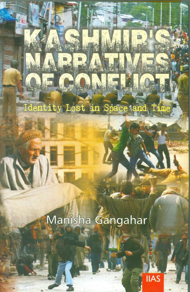 Kashmirs Narratives of Conflict Identity Lost in Space and Time