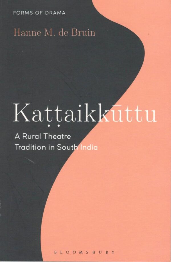 Kattaikkuttu: A Rural Theatre Tradition in South India