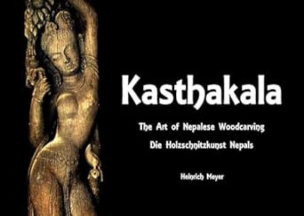 Kasthakala:: The Art of Nepalese Wood Carving