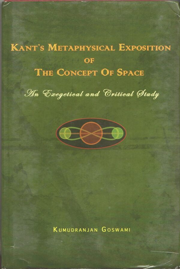 Kant's Metaphysical Exposition of The Concept of Space: An Exegetical and Critical Study