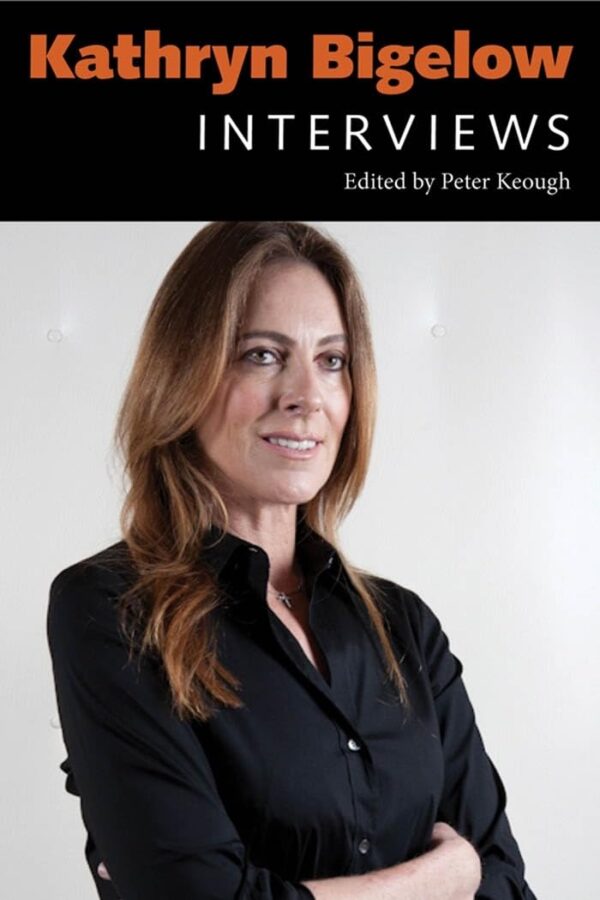 Kathryn Bigelow: Interviews (Conversations with Filmmakers Series)