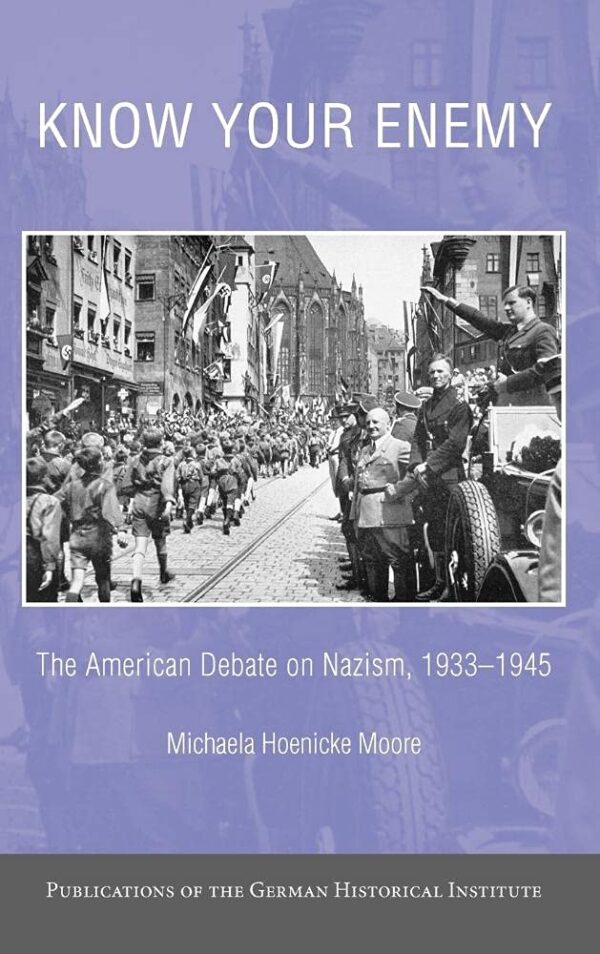 Know Your Enemy: The American Debate on Nazism