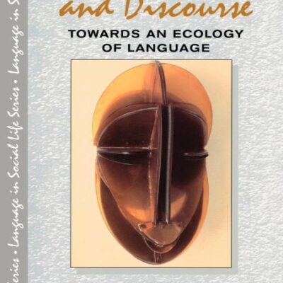 Knowledge and Discourse: Towards an Ecology of Language (Language In Social Life)