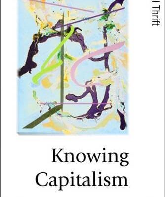 Knowing Capitalism (Theory Culture and Society)