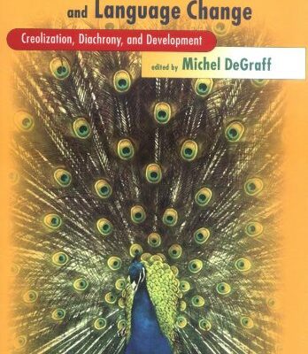 Language Creation & Language Change – Creolization Diachrony & Development: Creolization