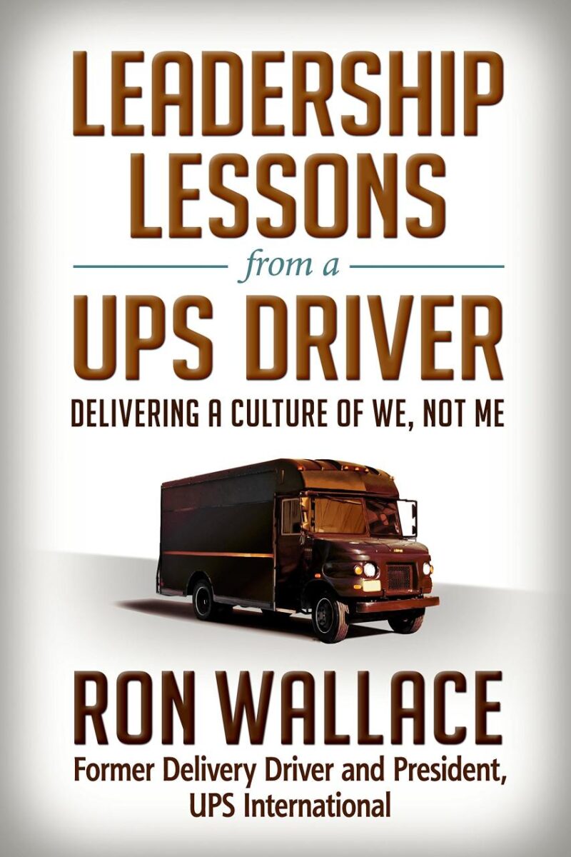 Leadership Lessons from a UPS Driver: Delivering A Culture of We