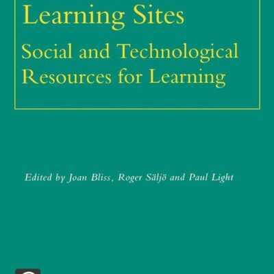 Learning Sites: Social and Technological Resources for Learning: 3 (Advances in Learning and Instruction Series)