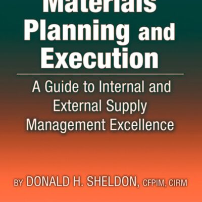 Lean Materials Planning & Execution: A Guide to Internal and External Supply Management Excellence