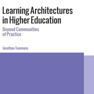 Learning Architectures in Higher Education: Beyond Communities of Practice