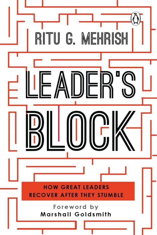 Leader's Block: How Great Leaders Recove: How Great Leaders Recover after They Stumble