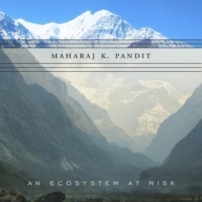 Life in the Himalaya – An Ecosystem at Risk