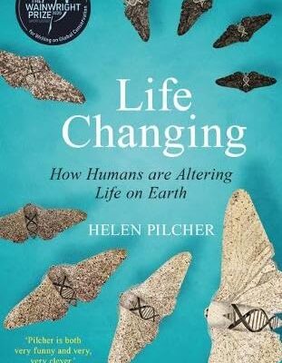 Life Changing: SHORTLISTED FOR THE WAINWRIGHT PRIZE FOR WRITING ON GLOBAL CONSERVATION
