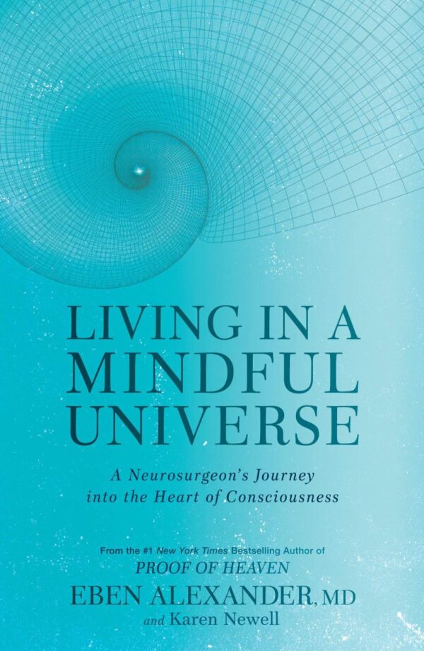 (Paperback) [Eben Alexander] Living in a Mindful Universe_ A Neurosurgeon's Journey into The Heart of Consciousness