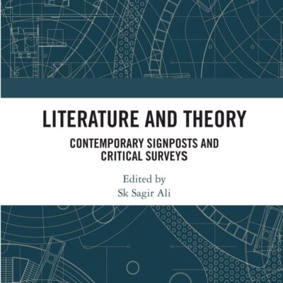 Literature and Theory: Contemporary Signposts and Critical Surveys