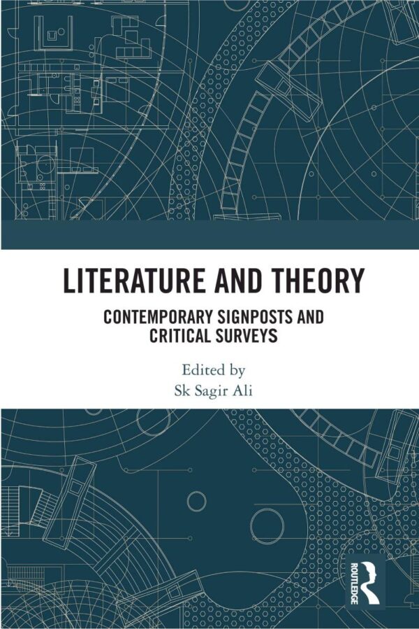 Literature and Theory: Contemporary Signposts and Critical Surveys
