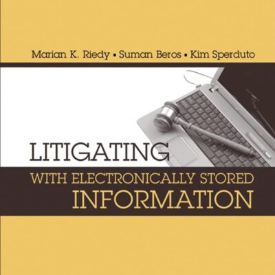 Litigating with Electronically Stored Information (Artech House Telecommunications Library)