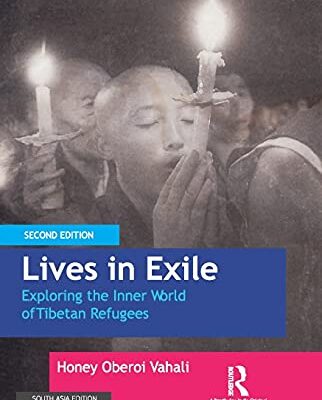 Lives in Exile: Exploring the Inner World of Tibetan Refugees (Second Edition)