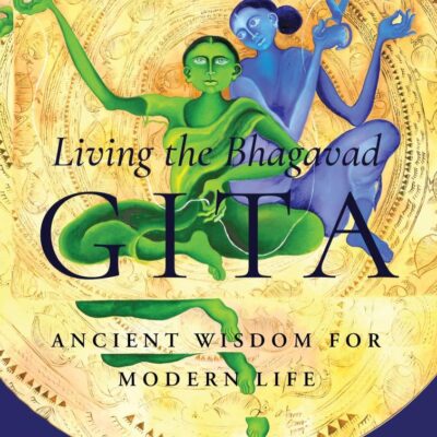 LIVING THE BHAGAVAD GITA