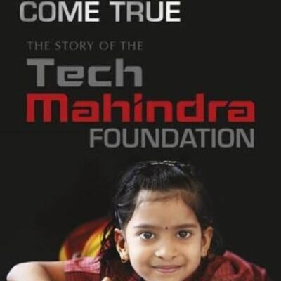 Making Dreams Come True: The Story of the Tech Mahindra Foundation