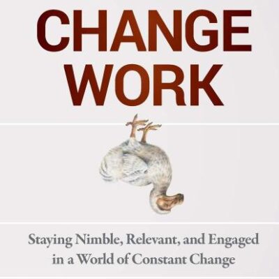 Make Change Work: Staying Nimble
