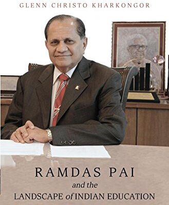 Manipal and Beyond: Ramdas Pai and the Landscape of Indian Education
