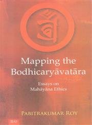 Mapping the Bodhicaryavatara Essays on Mahayana Ethics
