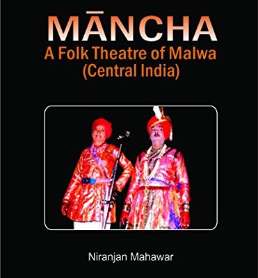 Mancha: A Folk Theatre of Malwa (Central India)