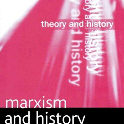 Marxism and History (Theory and History)