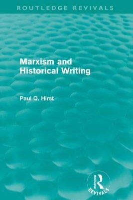 Marxism and Historical Writing (Routledge Revivals)