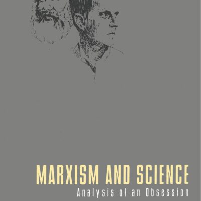 Marxism and Science: Analysis of an Obsession
