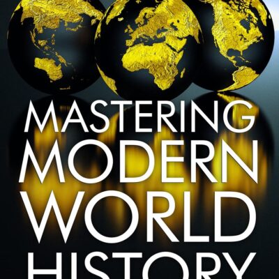 Mastering Modern World History