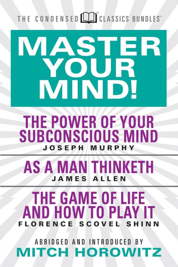 Master Your Mind!: The Power of Your Subconcious Mind