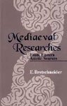 Medieval Researches: From Eastern Asiatic Sources Fragment Toward the Knowledge of the Geography and History from the 13th to 17th Century