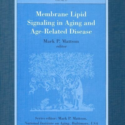 Membrane Lipid Signaling in Aging and Age-Related Disease: Volume 12 (Advances in Cell Aging & Gerontology)