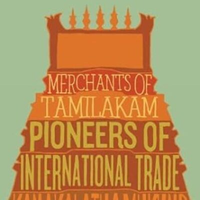 Merchants of Tamilakam: Pioneers of International Trade