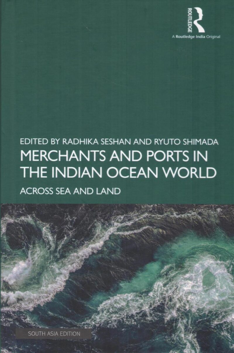 Merchants and Ports in the Indian Ocean World: Across Sea and Land