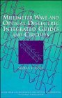 Millimeter Wave Optical Dielectric Integrated Guides and Circuits (Wiley Series in Microwave and Optical Engineering)